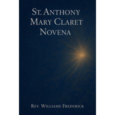 (英文圖書).St. Anthony Mary Claret Novena: Nine day Novena Prayer 平裝版, Independently Published, 英文