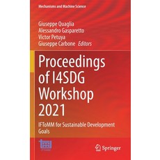 (영문도서) Proceedings of I4SDG Workshop 2021: IFToMM for Sustainable Development Goals Hardcover, Springer, English, 9783030873820