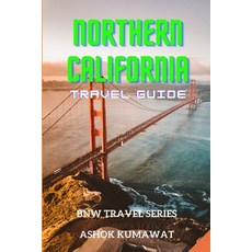 (영문도서) Northern California Travel Guide Paperback, Independently Published, English, 9798851303180