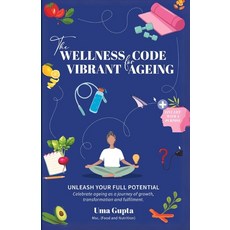 (영문도서) The Wellness Code For Vibrant Ageing Paperback, Independently Published, English, 9798326341952