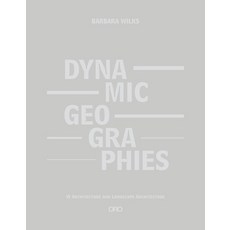 Dynamic Geographies Hardcover, Oro Editions