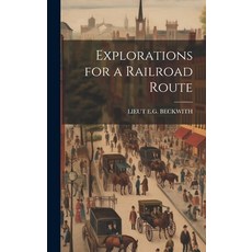 (영문도서) Explorations for a Railroad Route Hardcover, Legare Street Press, English, 9781019532942