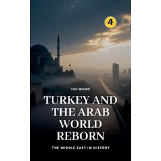 (영문도서)Turkey and the Arab World Reborn: The Middle East in History Paperback, Hui Wang, English, 9789190115817
