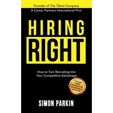 (영문도서) Hiring Right: How to Turn Recruiting Into Your Competitive Advantage Hardcover, Talentco Books, English, 9781988179438