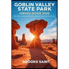 (영문도서)Goblin Valley State Park Hiking Guide 2026: Best Trails Hoodoo Formations and... Paperback, Independently Published, English, 9798244923575