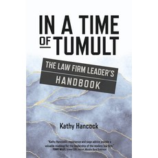(영문도서) In a Time of Tumult: The Law Firm Leader's Handbook Paperback, Bookbaby, English, 9781667843179