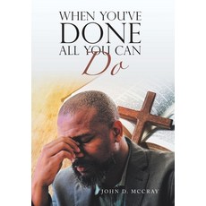 (영문도서)When You've Done All You Can Do Hardcover, Xlibris Us, English, 9798369451328