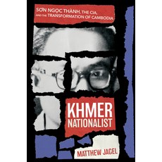 (영문도서) Khmer Nationalist: Sơn Ngc Thành the Cia and the Transformation of Cambodia Paperback, Northern Illinois Universit..., English, 9781501769337