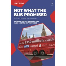 (영문도서) Not What the Bus Promised: Health Governance After Brexit Paperback, Hart Publishing, English, 9781509951536