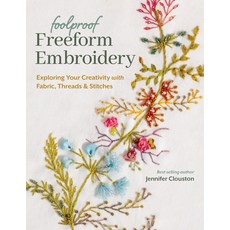 (영문도서) Foolproof Freeform Embroidery: Exploring Your Creativity with Fabric Threads & Stitches Paperback, C&T Publishing, English, 9781644034200
