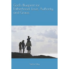 (영문도서)God's Blueprint for Fatherhood: Love Authority and Grace. Paperback, Independently Published, English, 9798273705616