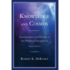 (영문도서) Knowledge and Cosmos: Development and Decline of the Medieval Perspective Paperback, Hamilton Books, English, 9780761874003