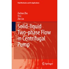 (영문도서) Solid-Liquid Two-Phase Flow in Centrifugal Pump Hardcover, Springer, English, 9789819918218