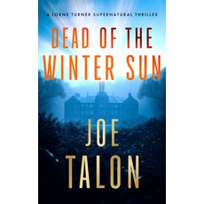 (영문도서)Dead of the Winter Sun: A Supernatural Mystery of Cold War Secrets and Haunted E... Paperback, Vinci Books Ltd, English, 9781036709860