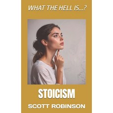 (영문도서)What the Hell Is...?: Stoicism Paperback, Independently Published, English, 9798298412872
