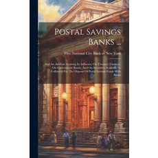 (영문도서) Postal Savings Banks ...: And An Analysis Showing Its Influence On Treasury Finances On Gove... Hardcover, Legare Street Press, English, 9781020586279