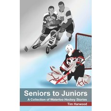 (영문도서)Seniors to Juniors: A Collection of Waterloo Hockey Stories Paperback, Btscp Books, English, 9798218769345