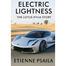 (英文圖書)Electric Lightness: The Lotus Evija Story 平裝版, Independently Published, 英文