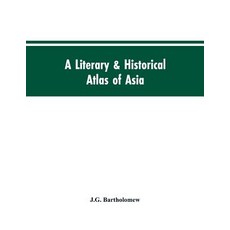 (영문도서)A literary & historical atlas of Asia Paperback, Alpha Edition, English, 9789353604509 Alpha Edition, English, 9789353604509