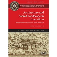 (英文圖書)Architecture and Sacred Landscape in Byzantium: Making Prodromos Monastery on Mo... 平裝版, British Archaeological Repo..., 英文