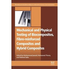 (영문도서) Mechanical and Physical Testing of Biocomposites Fibre-Reinforced Composites and Hybrid Comp... Paperback, Woodhead Publishing, English, 9780081022924