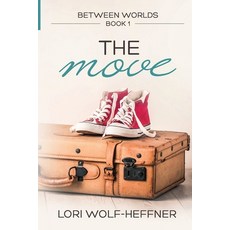 (영문도서) Between Worlds 1: The Move Paperback, Head in the Ground Publishing, English, 9781989465318