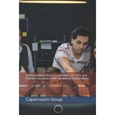 (영문도서)AWS Certified Cloud Practitioner CLF-C02: 300 Practice Questions with Answers &... Paperback, Independently Published, English, 9798272229632