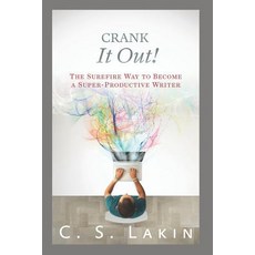 (영문도서)Crank It Out!: The Surefire Way to Become a Super-Productive Writer Paperback, Ubiquitous Press, English, 9780986134739