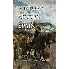 (영문도서) History of the Moors of Spain Hardcover, Scrawny Goat Books, English, 9781915645524