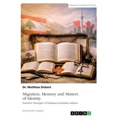 (英文圖書)Migration Memory and Matters of Identity: Narrative Strategies of Lebanese-Cana... 平裝版, Grin Verlag, 英文, 平裝本