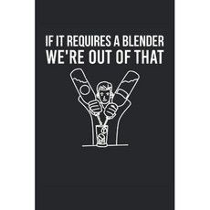 paperback Book Bartender si requiere una licuadora nos quedamos sin eso: Libro de recetas de c