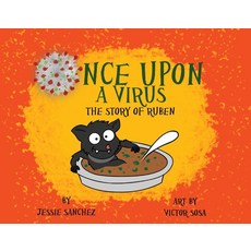 Once Upon a Virus: The Story of Ruben: A Bat Who Unintentionally Starts a Virus Learns about Friends... Paperback, Bookbaby, English, 9781098354381