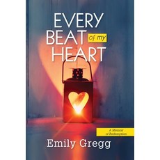 (영문도서) Every Beat of my Heart: A Memoir Of Redemption Hardcover, Palmetto Publishing, English, 9798822914155
