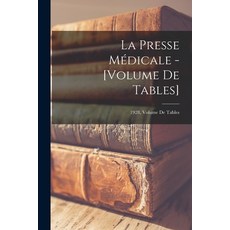 (영문도서) La Presse Médicale - [Volume De Tables]; 1928 Volume de tables Paperback, Hassell Street Press, English, 9781014188199