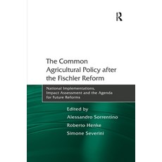 (영문도서) The Common Agricultural Policy after the Fischler Reform: National Implementations Impact As... Paperback, Routledge, English, 9781138250796