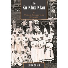 (英文圖書)Ku Klux Klan in Western Pennsylvania 1921-1928 精裝版, Lehigh University Press, 英文