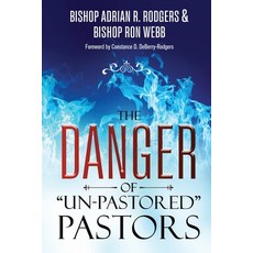 (영문도서) The Danger of "Un-Pastored" Pastors Paperback, Rejoice Essential Publishing, English, 9781956775914