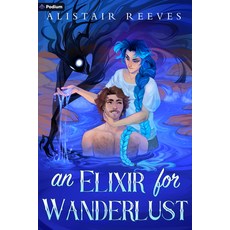 (外文書)An Elixir for Wanderlust: A Romantasy Paperback, Podium Publishing, English