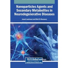 (英文圖書)Nanoparticles Agents and Secondary Metabolites in Neurodegenerative Diseases 平裝版, Igi Global Scientific Publi..., 英文