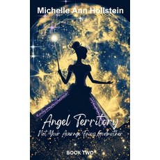 (영문도서)Angel Territory: Not Your Average Fairy Godmother Paperback, Independently Published, English, 9798297294660