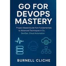 (英文圖書)Go for DevOps Mastery: Project-Based Guide from Fundamentals to Advanced Techniq... 平裝版, Independently Published, 英文