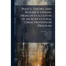 (영문도서)Policy Theory and Research Lessons From an Evaluation of an Agricultural Crime... Paperback, Hutson Street Press, English, 9781025095448