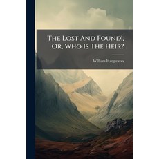 (영문도서)The Lost And Found! Or Who Is The Heir? Paperback, Nabu Press, English, 9781179914398