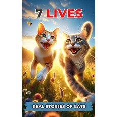(영문도서) 7 Lives: Real Stories of Cats Paperback, Independently Published, English, 9798884699045