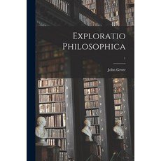 (영문도서) Exploratio Philosophica; 1 Paperback, Legare Street Press, English, 9781013325472