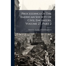 (英文圖書)Proceedings Of The American Society Of Civil Engineers Volume 27 Part 2 平裝版, Nabu Press, 英文