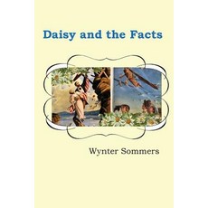 (영문도서) Daisy and the Facts: Daisy's Adventures Set #1 Book 7 Paperback, Pure Force Enterprises, Inc., English, 9780979108075