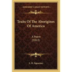 (영문도서) Traits Of The Aborigines Of America: A Poem (1822) Paperback, Kessinger Publishing, English, 9781163944783
