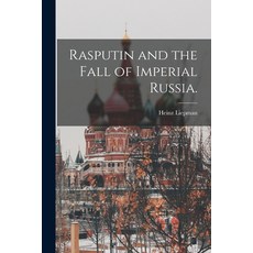 (영문도서) Rasputin and the Fall of Imperial Russia. Paperback, Hassell Street Press, English, 9781013335723