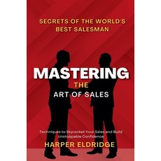 (영문도서) Mastering the Art of Sales Paperback, Kirsten Dickson, English, 9798230302636